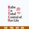 Babe In Total Control Of Her Life Svg, Png Dxf Eps Digital file.jpg
