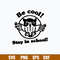 Be Cool Stay In School Svg, Be Cool Funny Owl Svg, Png Dxf Eps DIgitla file.jpg