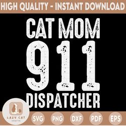 911 dispatcher cat mom svg, cat mom svg, sublimation designs download, digital download graphics, digital clipart