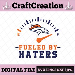 fueled by haters broncos svg and png files