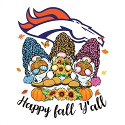Happy Fall Y'all Gnome Denver Broncos,NFL Svg, Football Svg, Cricut File, Svg