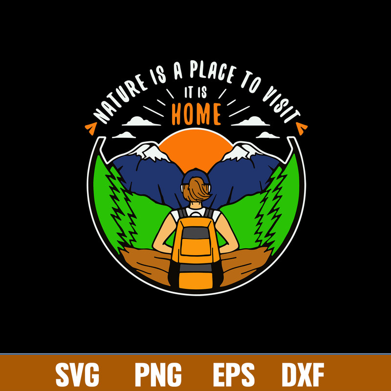 Camping Nature Is A Place To Visit It Is Home Svg, Camping Svg, Png Dxf Eps File.jpg