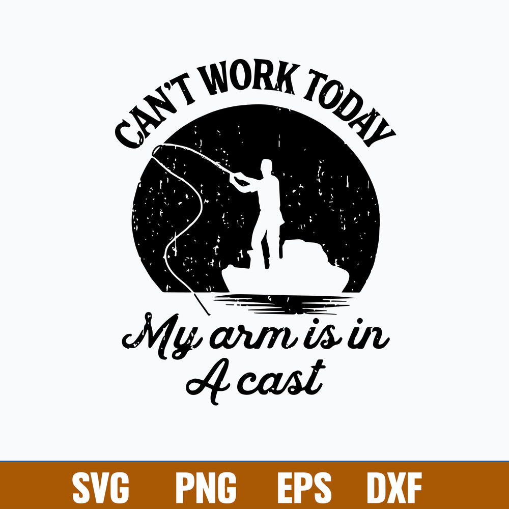 Can_t Work Today My Arm Is In A Cats Svg, Funny Svg Png Dxf Eps File.jpg