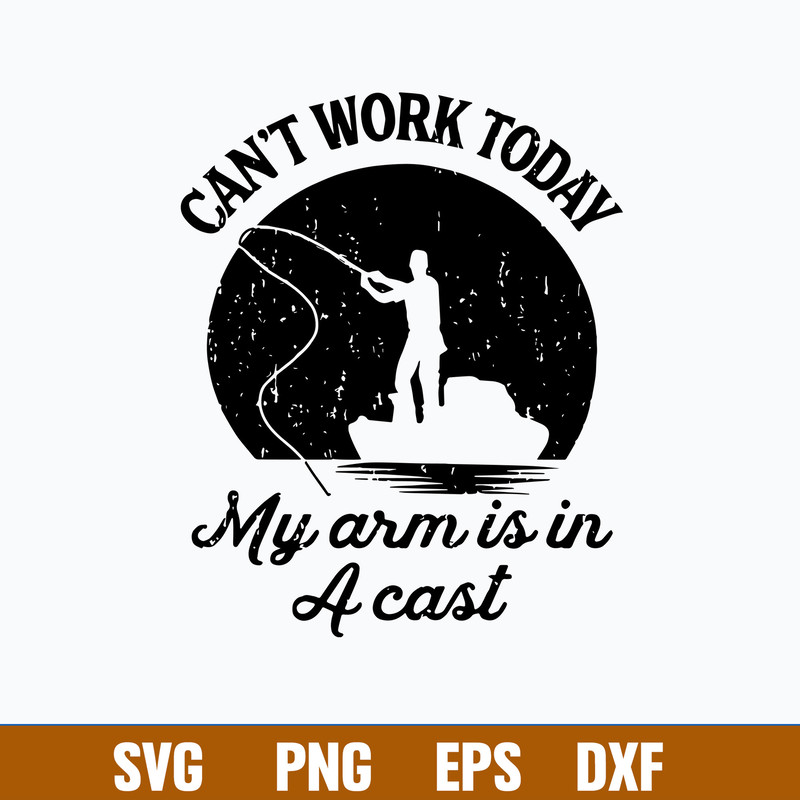 Can_t Work Today My Arm Is In A Cats Svg, Funny Svg Png Dxf Eps File.jpg