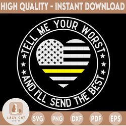 911 dispatcher tell me your worst and i'll send the best, svg pdf png cutting files for silhouette or cricut