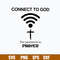 Connect To God The Password Is Prayer Svg, Png Dxf Eps File.jpg