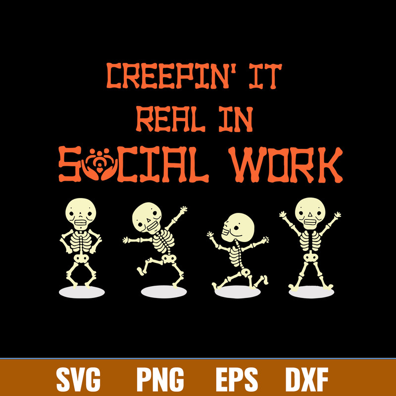 Creepin It Real In Social Work Svg, Funny Skeleton Svg, Png Dxf Eps File.jpg