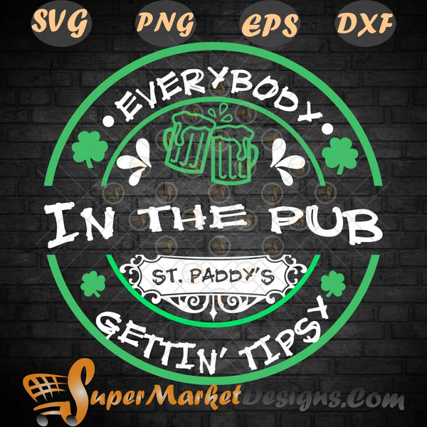 Drinking Everybody In The Pub Getting Tipsy Patricks  SvG PnG dxf Eps.jpg