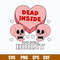 Dead Inside But Still Horny Svg, Skull Heart Svg, Valentine Svg, Png Dxf Eps File.jpg