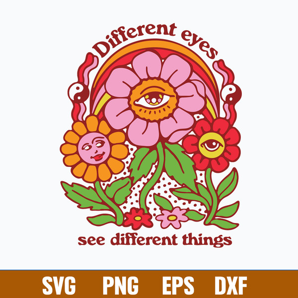 Different Eyes See Didfferent Things  Svg, Png Dxf Eps File.jpg