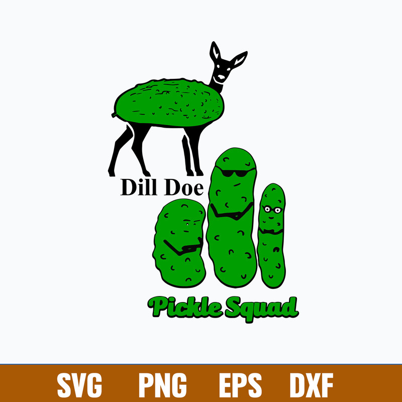 Dill Doe Pickle Squad Svg, funny Svg, Png Dxf Eps File.jpg