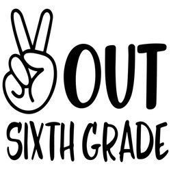 peace out sixth grade svg, last day of school, 6th grade, kids end of