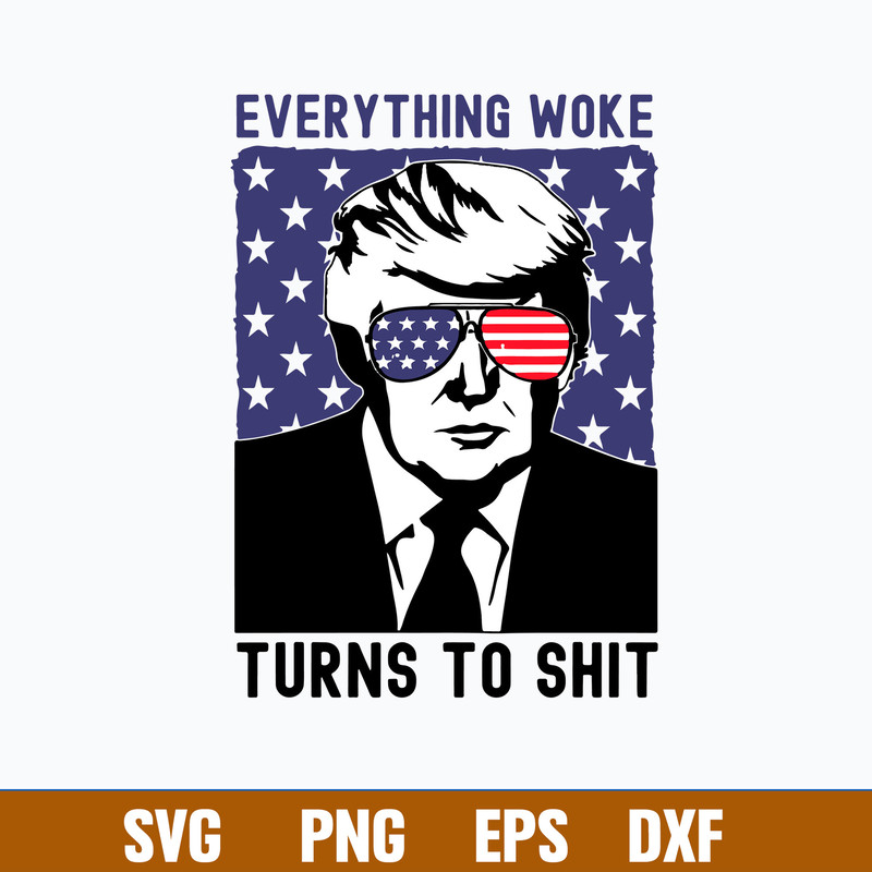 Everything Woke Turns To Shit Svgm Funny Quotes Svg, Png Dxf Eps File.jpg