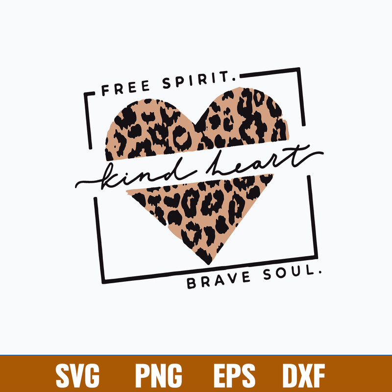Free Spirit Kind Heart Brave Soul Leopard Svg, Png Dxf Eps File.jpg