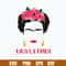 Frida Khalo Viva La Frida Svg, Frida Svg, Png Dxf Eps File.jpg