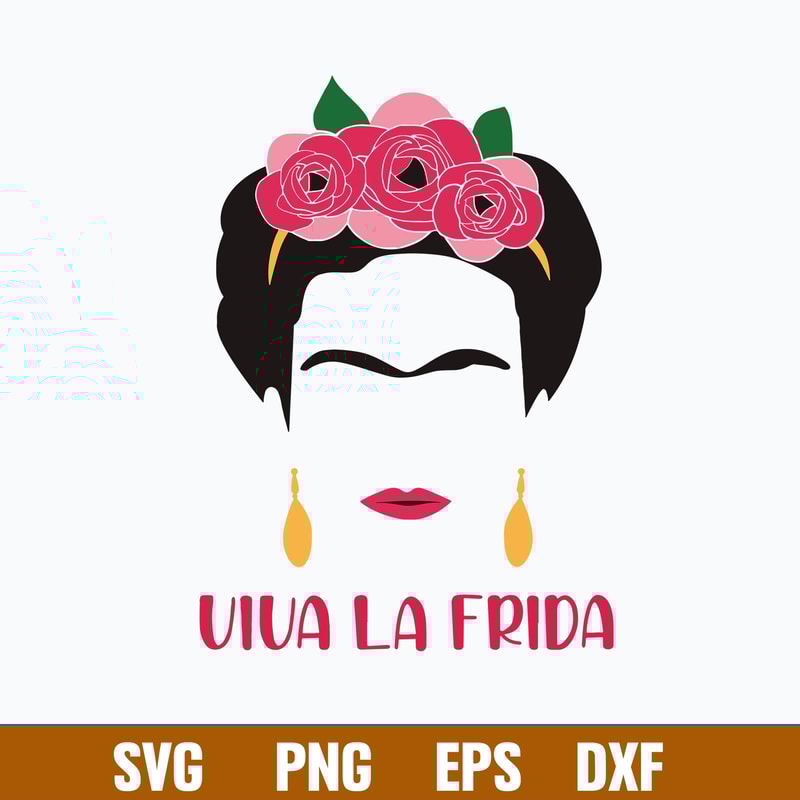 Frida Khalo Viva La Frida Svg, Frida Svg, Png Dxf Eps File.jpg