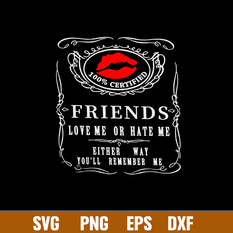 Friends Love Me Or Hate Me Lips Svg, Funny Svg, Png Dxf Eps File.jpg