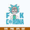 Fuck Corana Rick Svg, Corona Svg, Funny Quotes Svg, Png Dxf Eps File.jpg