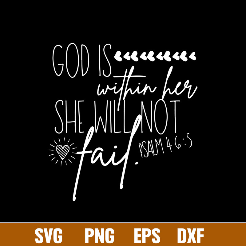 God Is Within Her She Will Not Fail Svg, png dxf Eps File.jpg