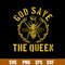 God Save The Queen Bee Svg, Queen Bee Svg, Png Dxf Eps File.jpg