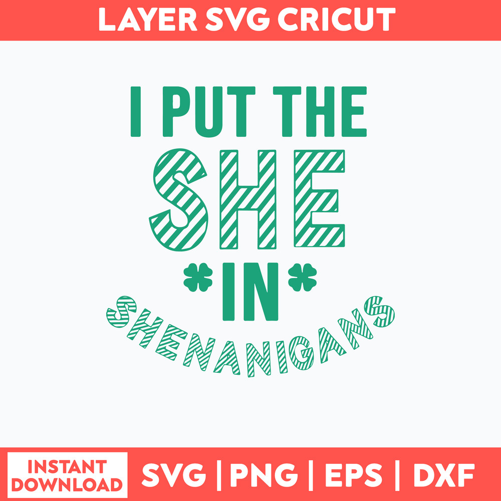 I Put The She In Shenanigans Svg, St Patricks Day Svg, Png Dxf Eps File.jpg