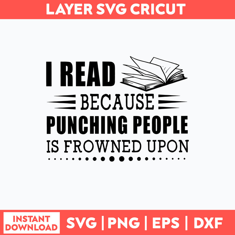 I Read Because Punching People Is Prowned Upon Svg, Png Dxf Eps File.jpg