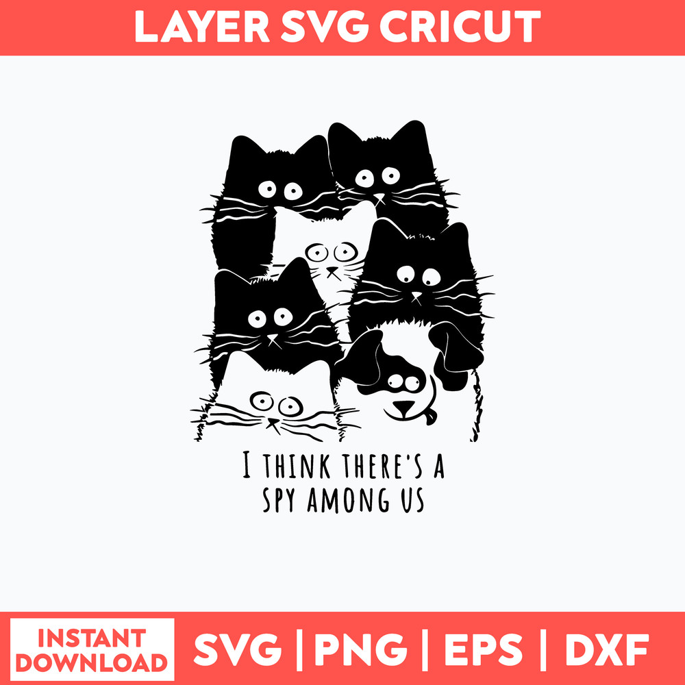 I Think There_s A Spy Among Us Svg, Cat Svg, Png Dxf Eps File.jpg