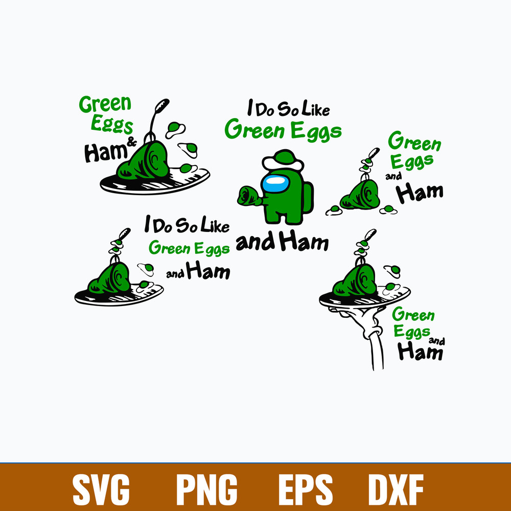 Green Eggs and Ham Svg, Among Us Svg, Dr Seuss Svg, Png Dxf Eps File.jpg