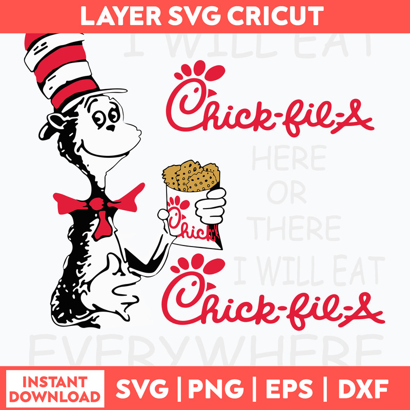 I Will Eat Chick Fil A Here Of There I Will Eat Chick Fil A Everywhere Svg, Cat In The Hat Svg, Png Dxf Eps File.jpg