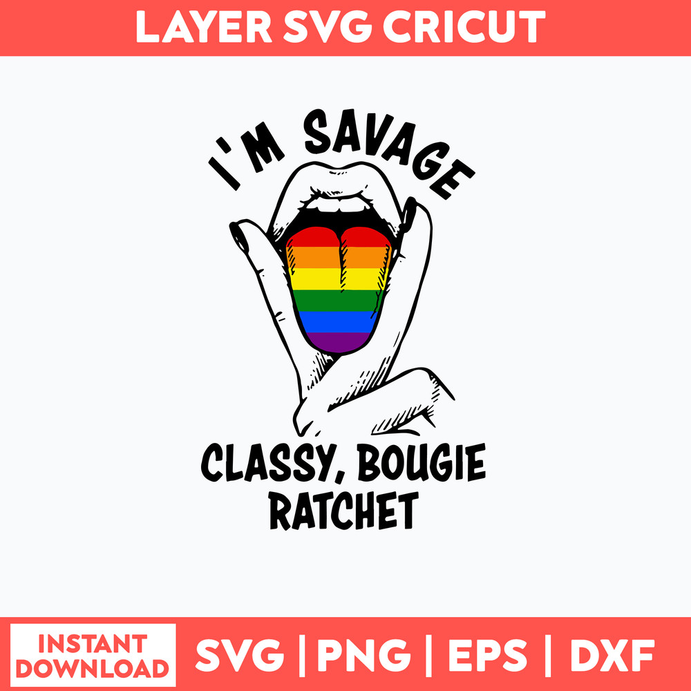 Im Savage Classy Bougie Ratchet Svg, Funny Svg, Png Dxf Eps File.jpg