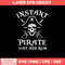 Instant Pirate Just Add Rum Svg, Pirate Svg, Png , Dxf , Eps File.jpg