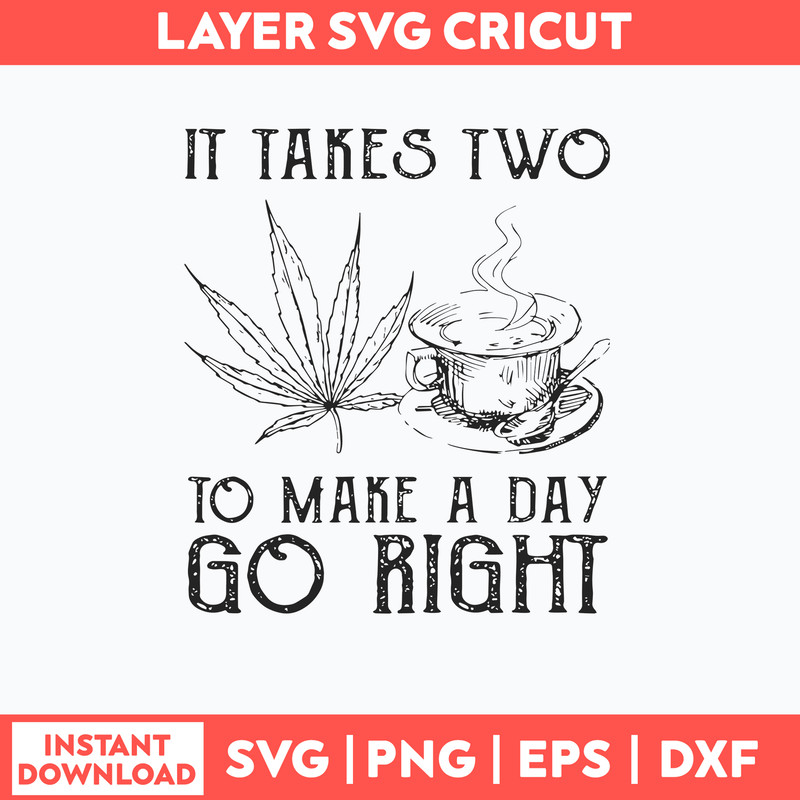 It Takes Two To Make A Day Go Right Svg, Png Dxf Eps File.jpg