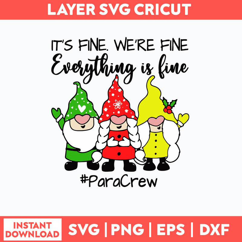 It’s Fine We’re fine Everything is Fine ParaCrew Svg, Gnome Svg, Christmas Svg, Png Dxf Eps File.jpg