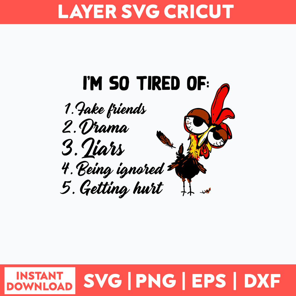 I_m So Tired Of Take Friends Drama Liars Being Ignored Grtting Hurt Svg, Png Dxf Eps File.jpg
