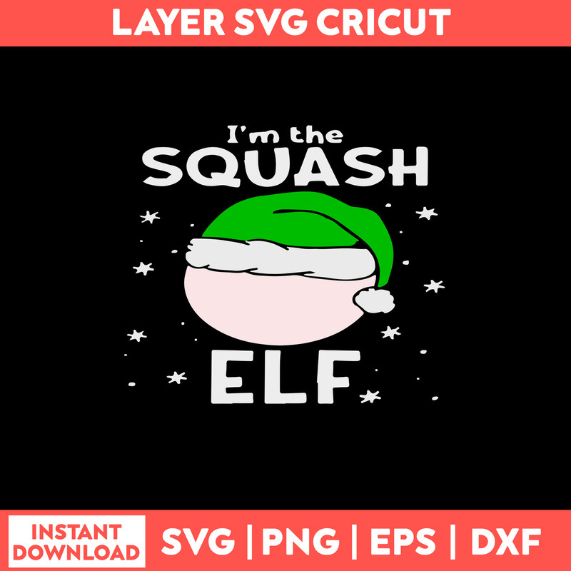 I_m The Squash Elf Svg, The Elf Svg, Christmas Svg, Png Dxf Eps File.jpg
