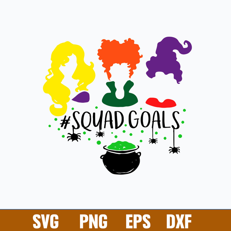 Hocus Pocus Squad Goals Svg, Sanderson Sister Svg, Hocus Pocus Svg, Png Dxf Eps File.jpg