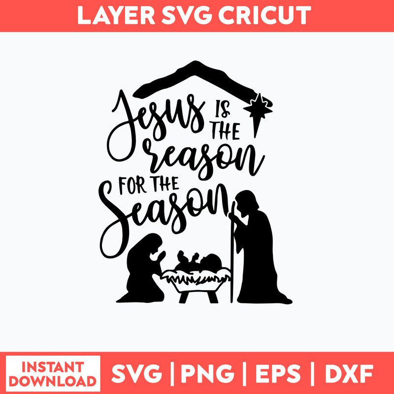 Jesus Is The Reason For The Season Svg, Jesus Svg, Png Dxf Eps File.jpg