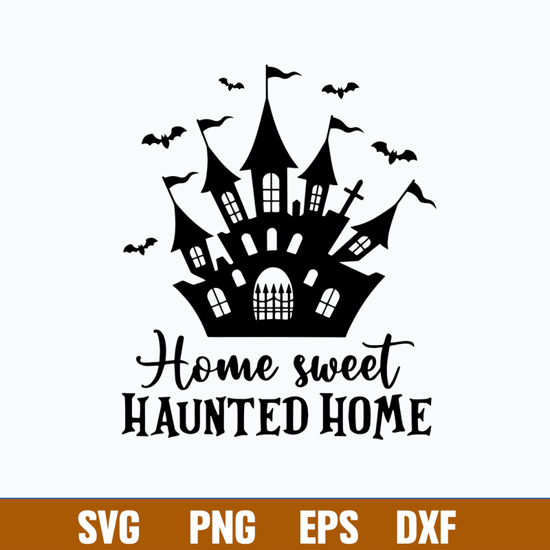 Home Sweet Haunted Home Svg, Halloween Svg, Png Dxf Eps File.jpg