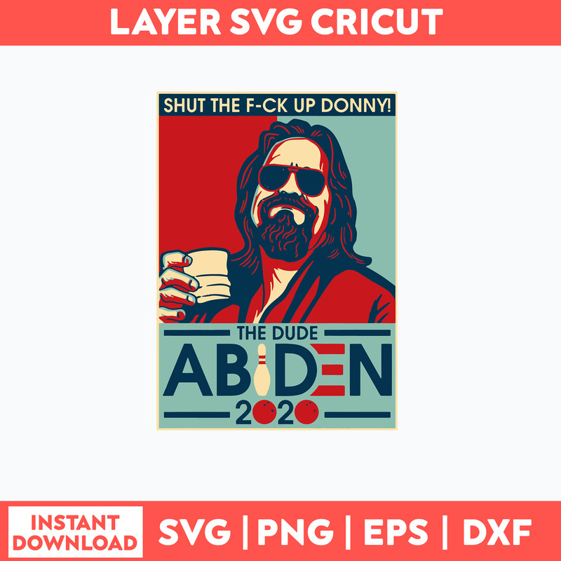 Lebowski Bowling Shut The Fuck Up Donny The Dude Abiden 2020 Svg, Png Dxf Eps File.jpg
