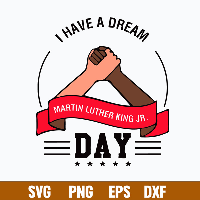 I Have A Dream Day Martin Luther King Jr Day Svg, Png Dxf Eps File.jpg