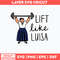 Lift Like Luisa Encanto Svg, Funny Encanto Svg, Png Dxf Eps File.jpg
