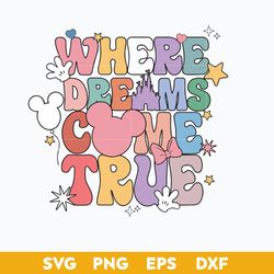where the dream come true svg, family trip svg, disney vacation svg, disney svg png dxf eps digital file