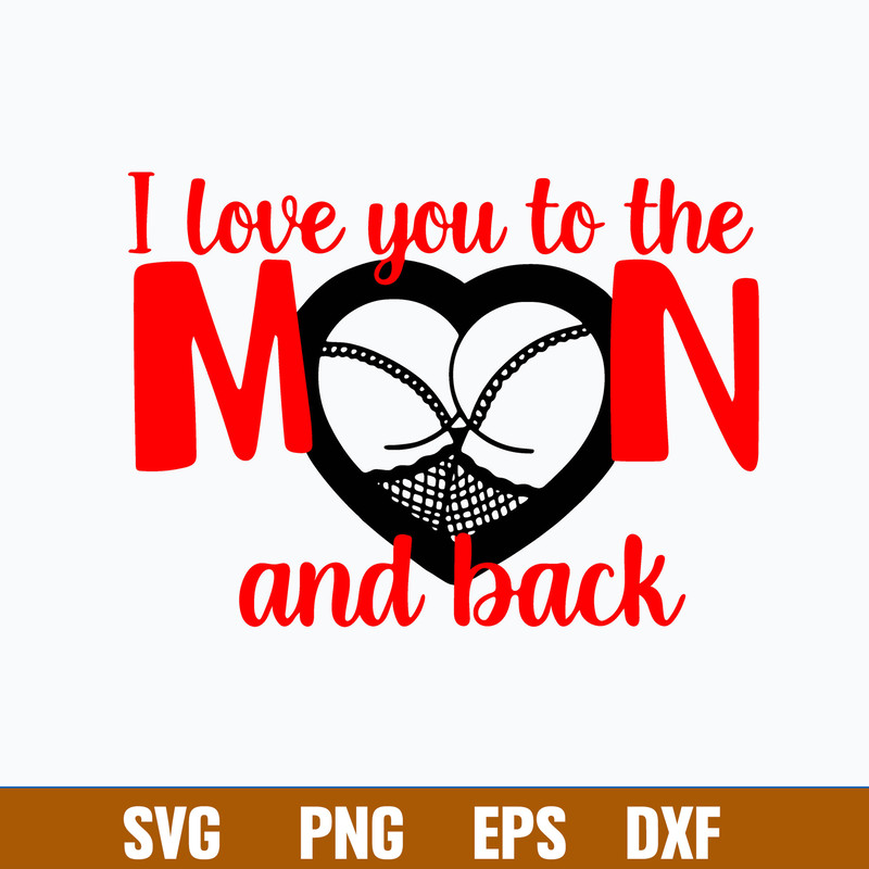 I Love You To The Moon And Back Svg, Moon Svg, Png Dxf Eps File.jpg