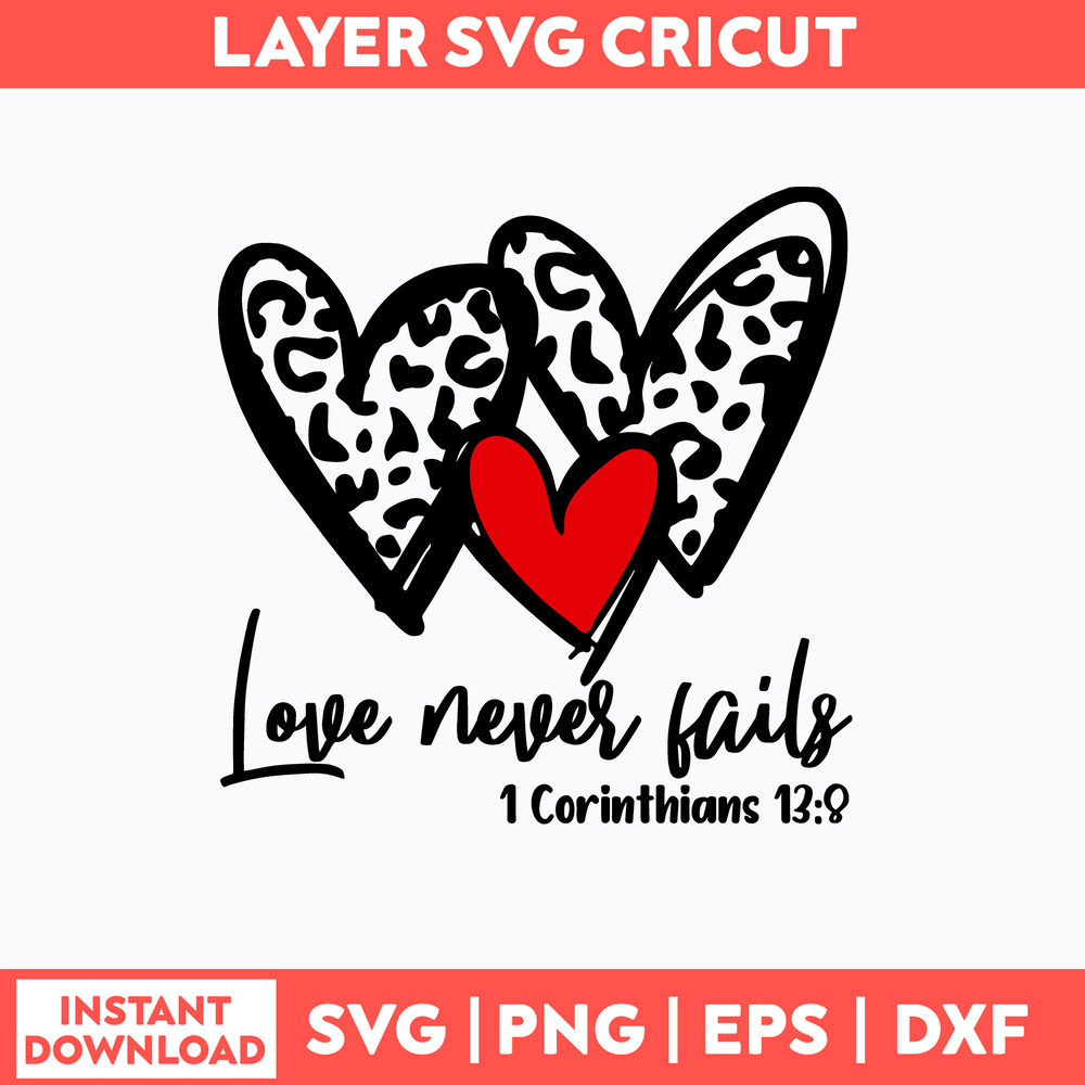 Love Never Fails One Corinthians 13-8 Svg, Heart Love Svg, Png Dxf Eps File.jpg