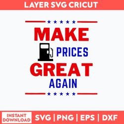 Make Gas Prices Great Again Svg, Funny Gas Prices  Svg, Png Dxf Eps File