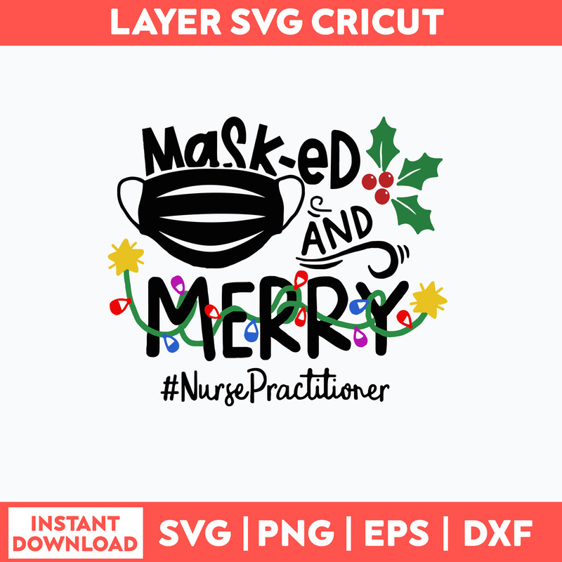 Mask-Ed And Merry Nurse Practitioner Svg, Png Dxf Eps File.jpg