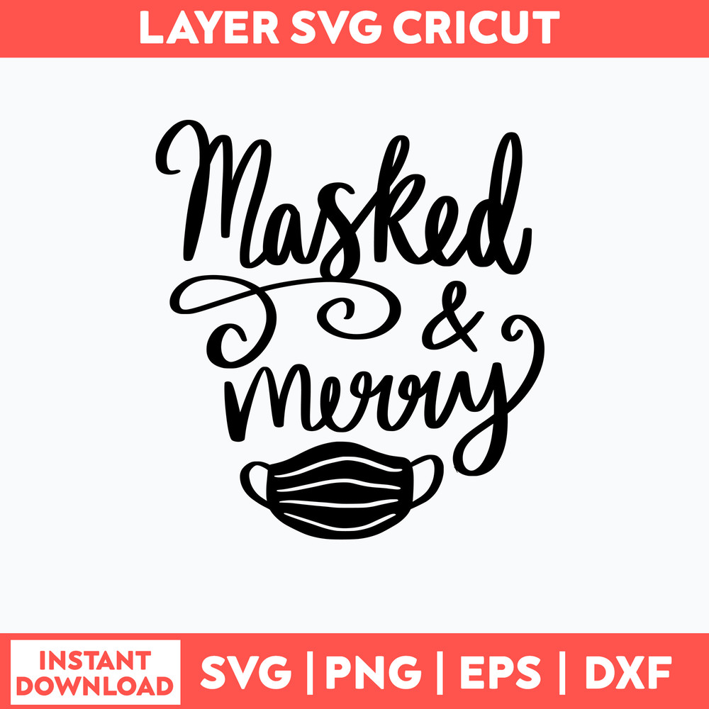 Masked and Merry Svg, Merry Christmas Svg, Png Dxf Eps File.jpg
