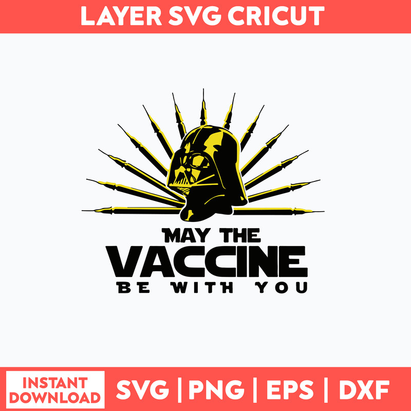 May The Vaccine Be With You Svg, Star Warp Svg, Png Dxf Eps File.jpg
