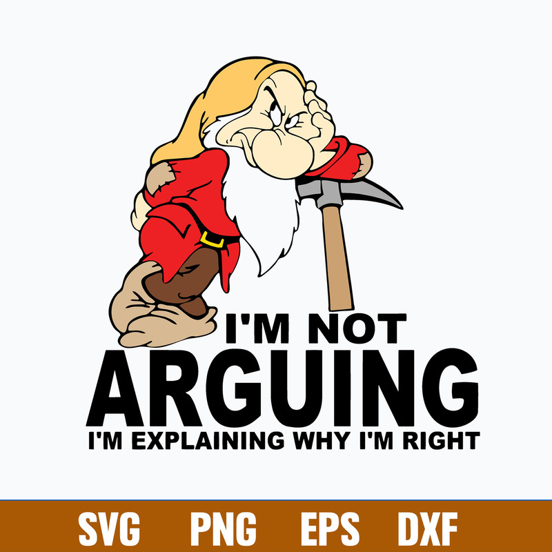 I_m Not Arguing I_m Explaning Why I_m Right Svg, PNg Dxf Eps File.jpg