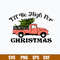 I’ll Be High For Christmas Svg, Christmas Svg, Png Dxf Eps File.jpg